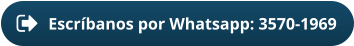 Escríbanos por Whatsapp: 3570-1969