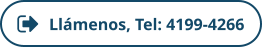 Llámenos, Tel: 4199-4266